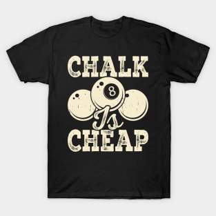 Chalk Is Cheap T Shirt For Women Men T-Shirt